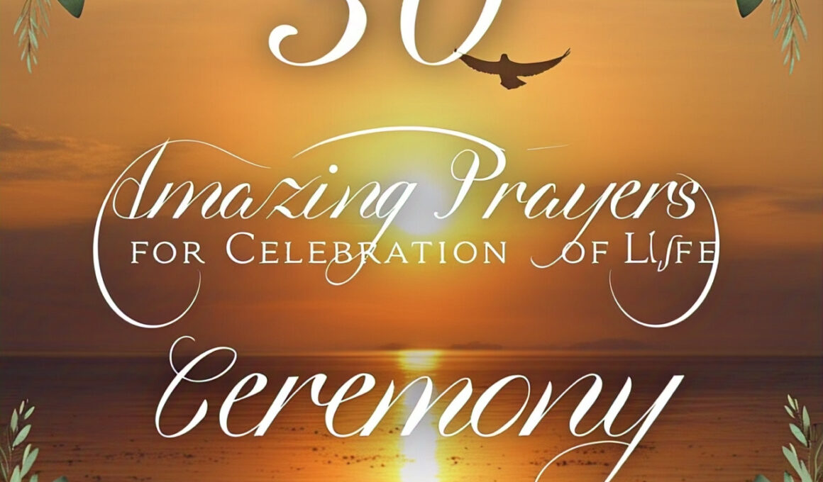30 Amazing Prayers for Celebration of Life Ceremony 2025