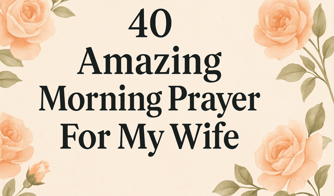 40 Amazing Morning Prayer For My Wife 2025