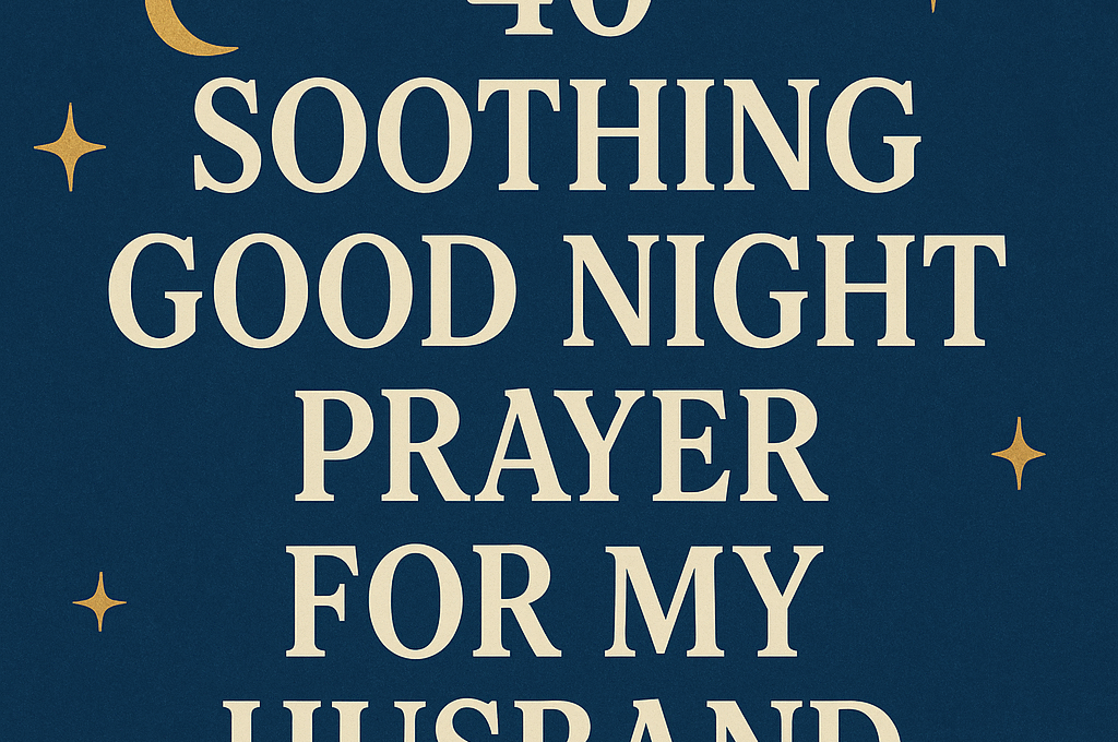 40 Soothing Good Night Prayer for My Husband 2025