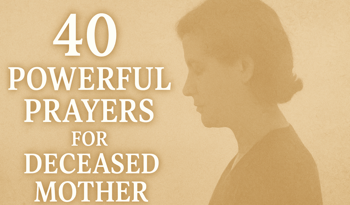 40 Powerful Prayer for Deceased Mother 2025