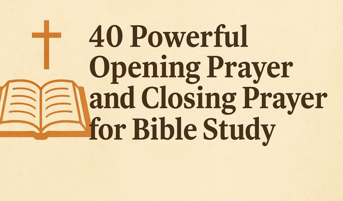40 Powerful Opening and Closing Prayer for Bible Study 2025
