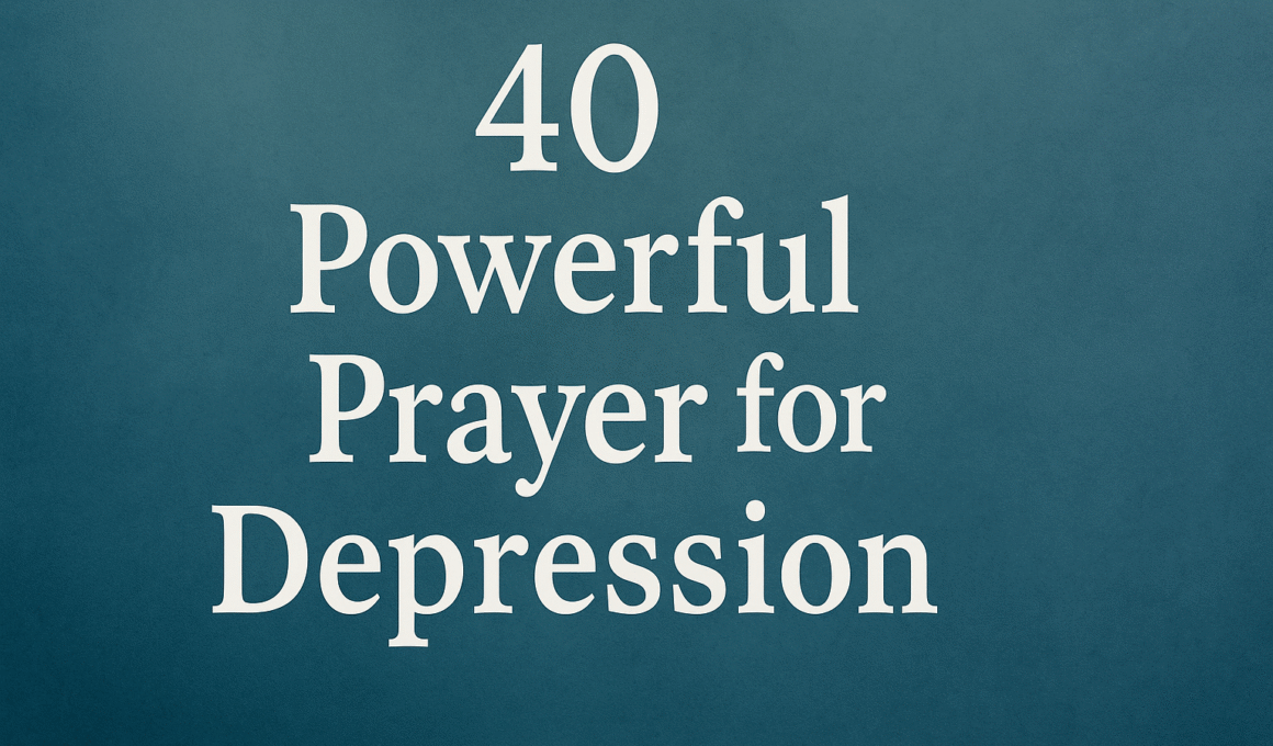 40 Powerful Prayer for Depression with Bible Verses 1 40 Powerful Prayer for Depression with Bible Verses 2025