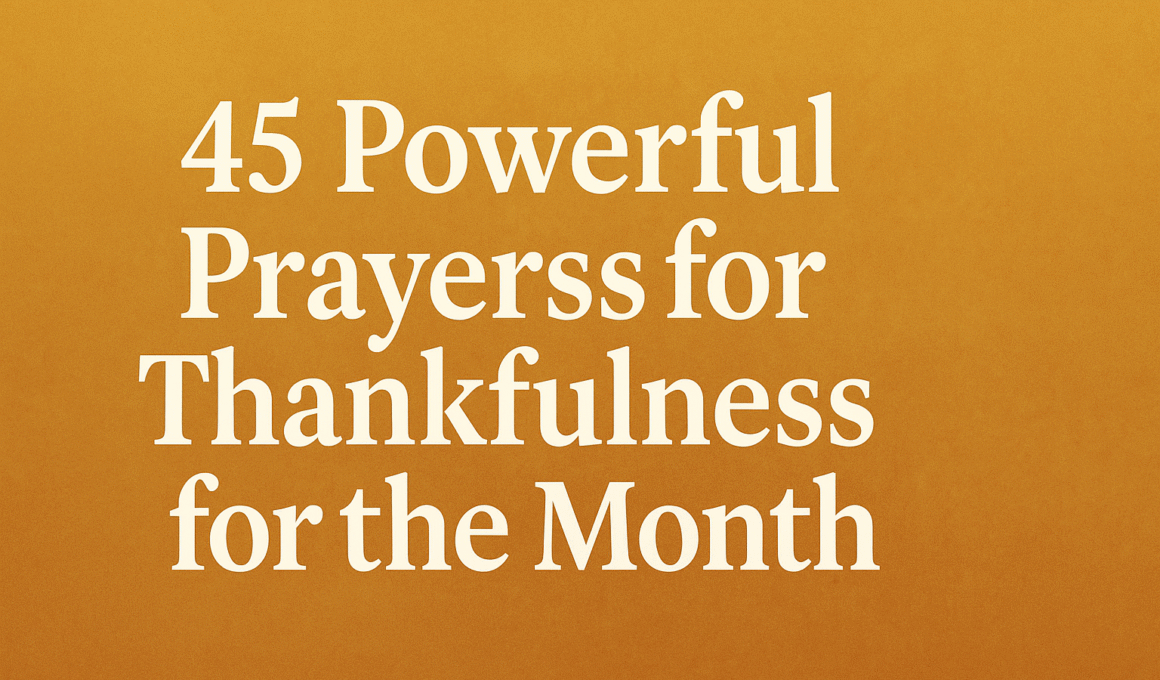 45 Powerful Prayers Of Thankfulness for the Month 1 45 Powerful Prayers Of Thankfulness for the Month 2025