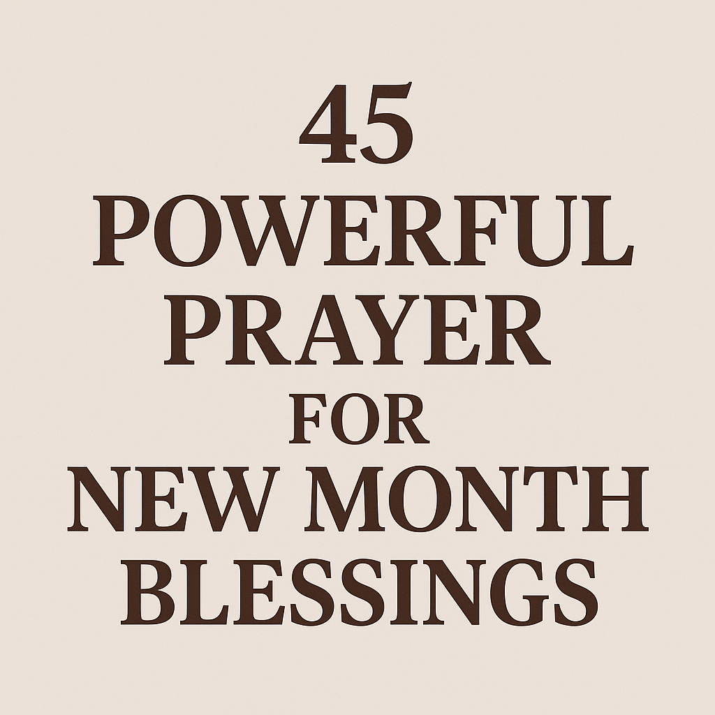 45 Powerful Prayer for New Month Blessings 1 45 Powerful Prayer for New Month Blessings 2025