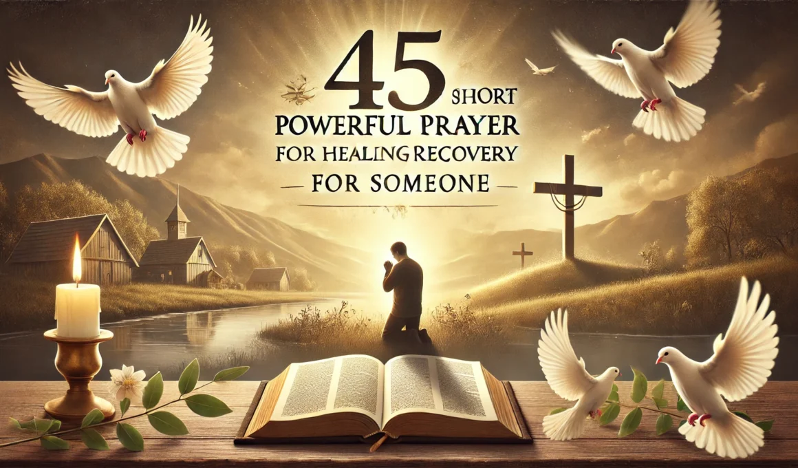45 Short Powerful Prayer for Healing and Recovery for Someone 1 45 Short Powerful Prayer for Healing and Recovery for Someone 2025