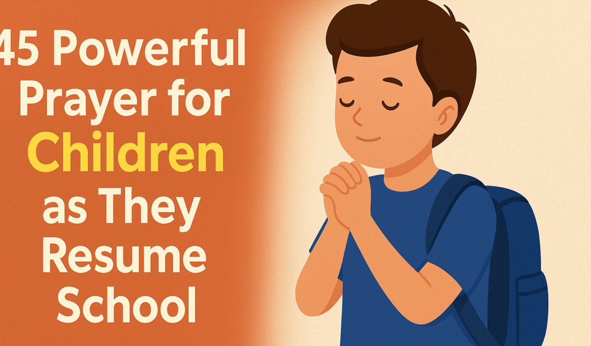 45 Powerful Prayer for Children as They Resume School 1 45 Powerful Prayer for Children as They Resume School 2025