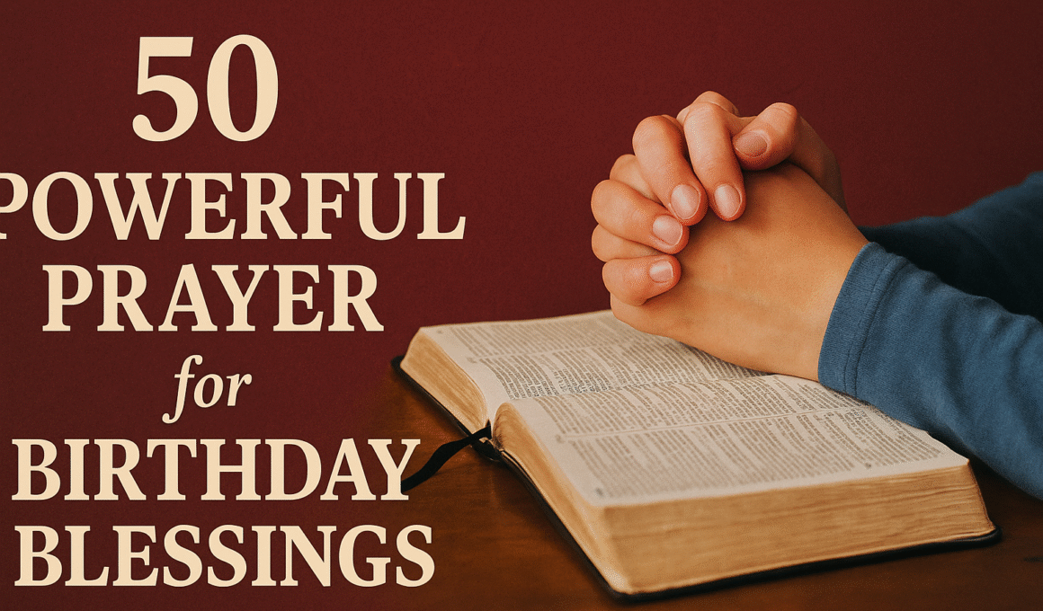 50 Powerful Prayer for Birthday Blessings 1 50 Powerful Prayer for Birthday Blessings 2025