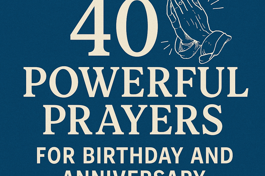 40 Powerful Prayer for Birthday and Anniversary 1 40 Powerful Prayer for Birthday and Anniversary 2025