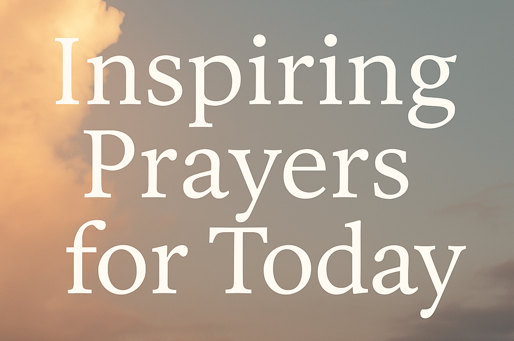 25+ Powerful Prayer For Today with Bible Verses 1 25+ Powerful Prayer For Today with Bible Verses 2025