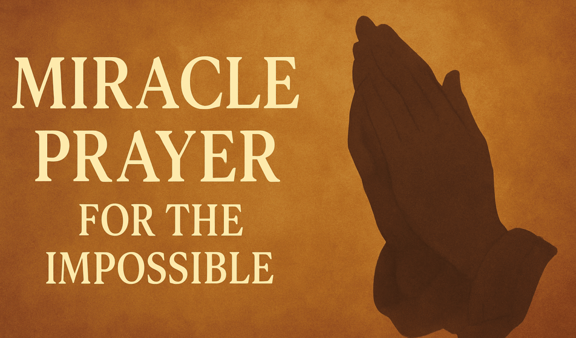 Miracle Prayer For The Impossible 1 Miracle Prayer For The Impossible 2025