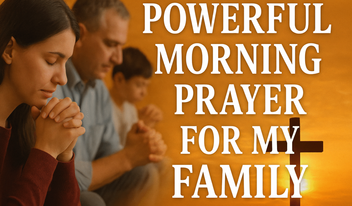 Powerful Morning Prayer For My Family 1 Powerful Morning Prayer For My Family 2025