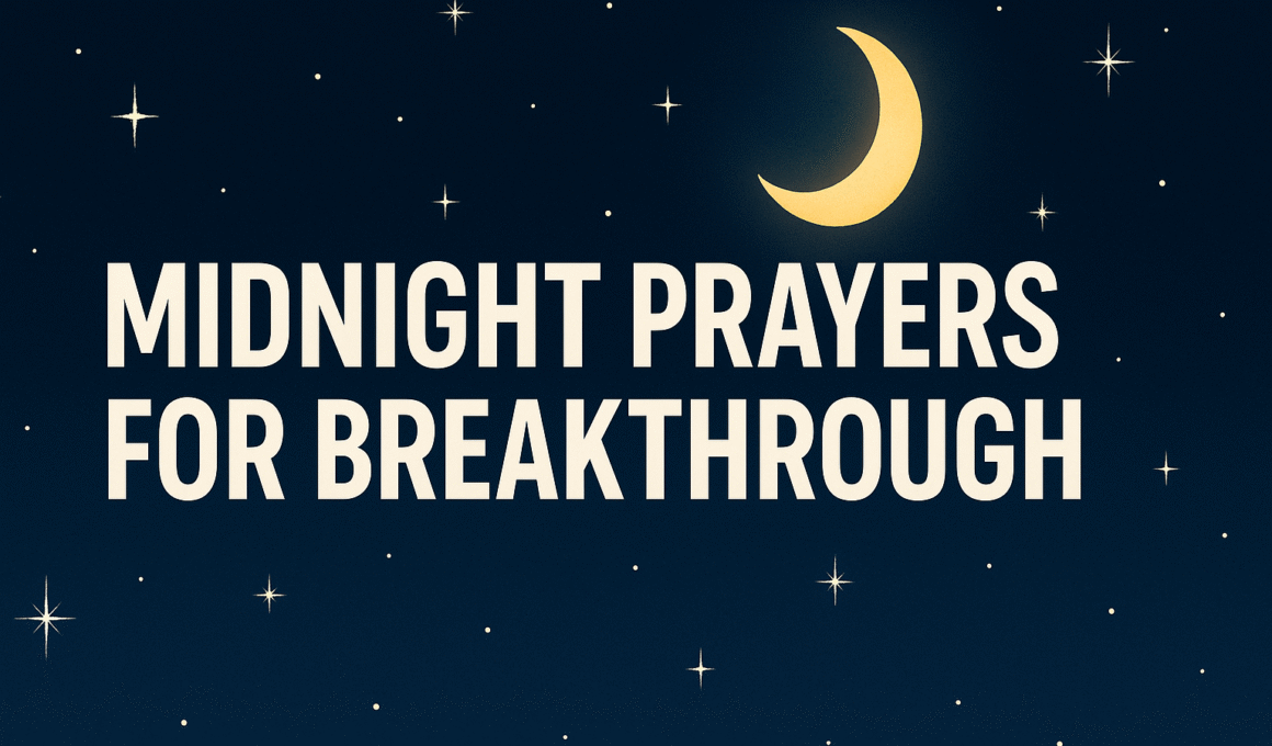 25+ Powerful Midnight Prayers For Breakthrough with Bible Verses 1 25+ Powerful Midnight Prayers For Breakthrough with Bible Verses 2025
