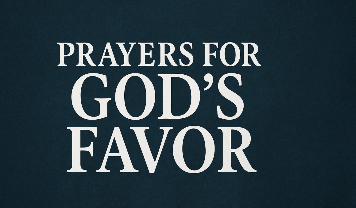 30+ Powerful Prayers For God’s Favor with Scriptures 1 30+ Powerful Prayers For God’s Favor with Scriptures 2025