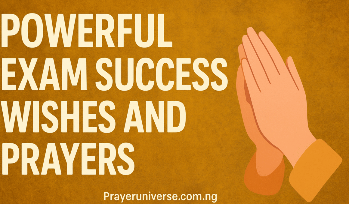 Powerful Exam Success Wishes and Prayers 1 Exam Success Wishes and Prayers