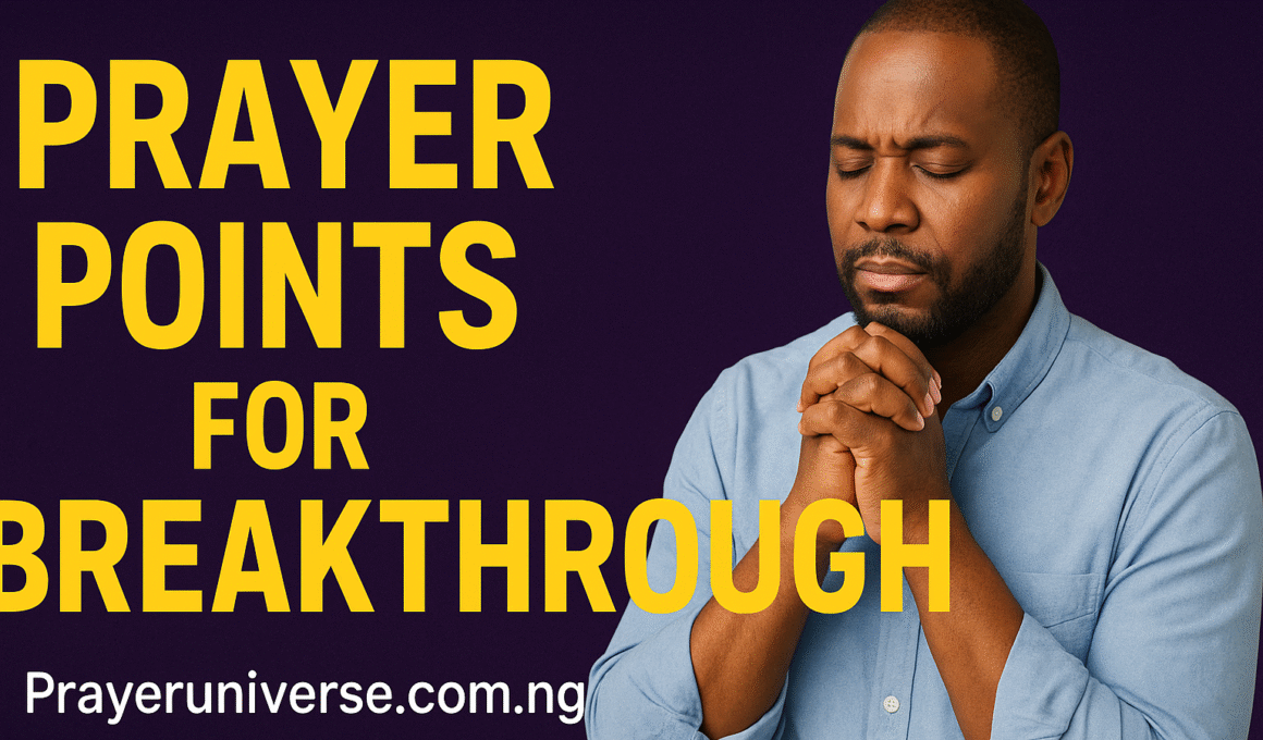 20+ Powerful Prayer Points for Breakthrough with Scriptures 1 Prayer Points for Breakthrough