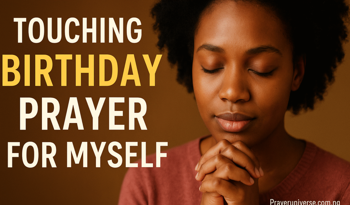 20+ Touching Birthday Prayer for Myself with Scriptures 1 Birthday Prayer for Myself