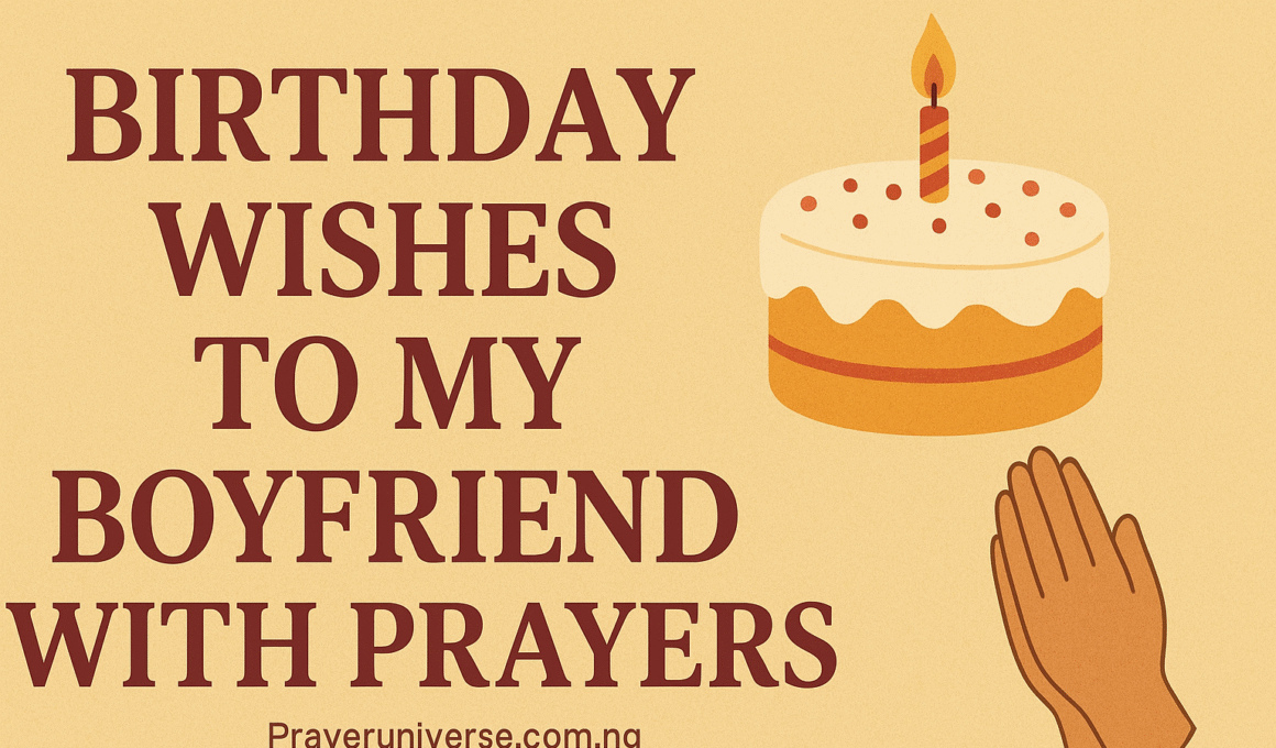 20+ Heart Touching Birthday Wishes to My Boyfriend with Prayer 1 Birthday Wishes to My Boyfriend with Prayer
