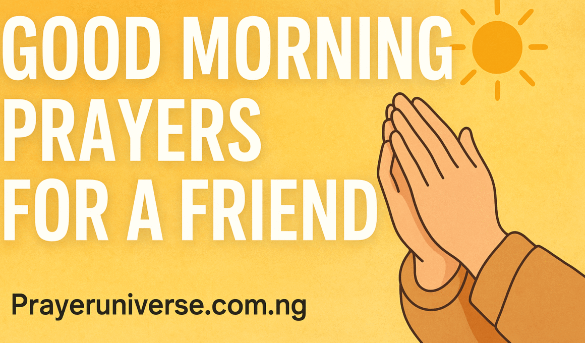 20+ Amazing Good Morning Prayers for a Friend 1 20+ Amazing Good Morning Prayers for a Friend 2025