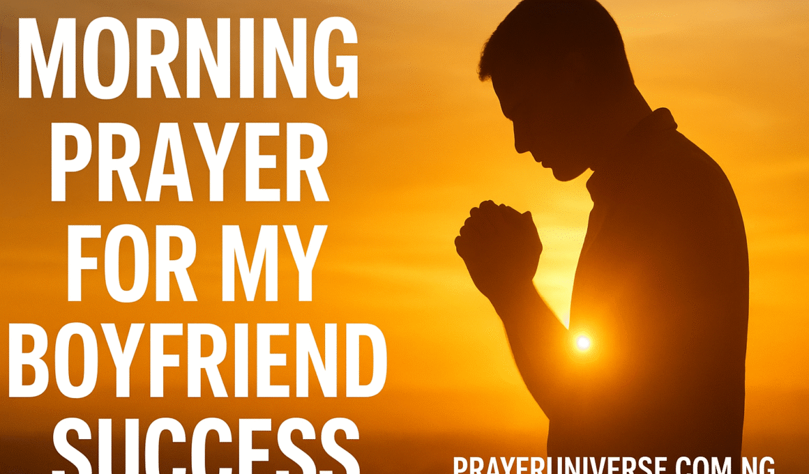 20+ Powerful Morning Prayer for My Boyfriend Success 1 20+ Powerful Morning Prayer for My Boyfriend Success 2025
