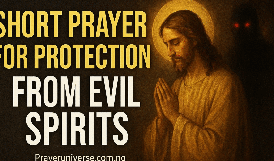 20+ Dangerous Short Prayer for Protection from Evil Spirits 2025