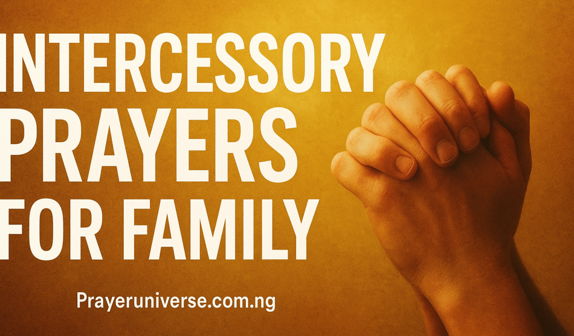 20+ Powerful Intercessory Prayers for Family with Bible Verses 1 20+ Powerful Intercessory Prayers for Family with Bible Verses 2025