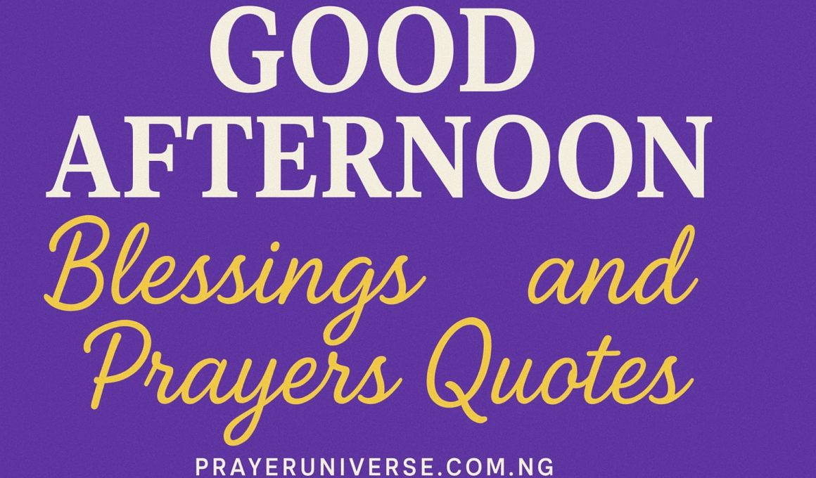 20+ Powerful Good Afternoon Blessings and Prayers Quotes 1 20+ Powerful Good Afternoon Blessings and Prayers Quotes 2025