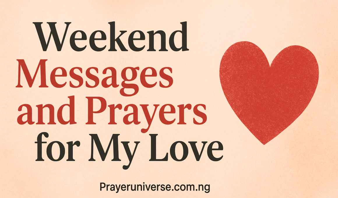 20+ Inspirational Weekend Messages and Prayers for My Love 1 20+ Inspirational Weekend Messages and Prayers for My Love 2025