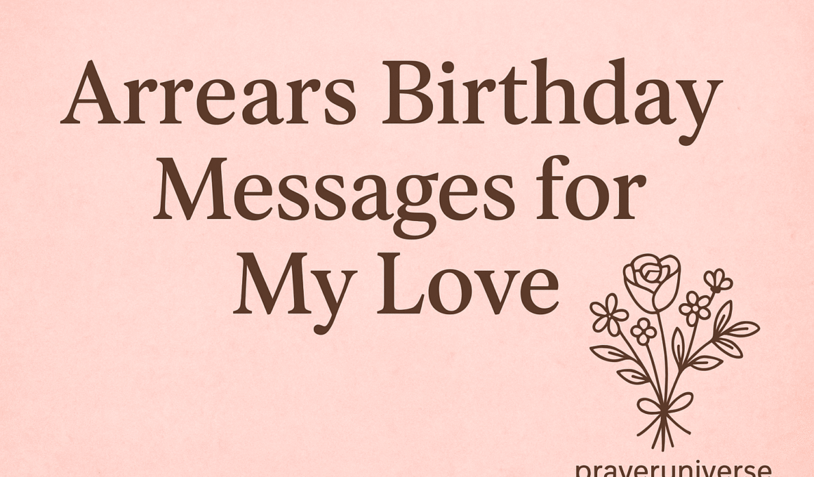 20+ Amazing Arrears Birthday Messages for My Love 2026